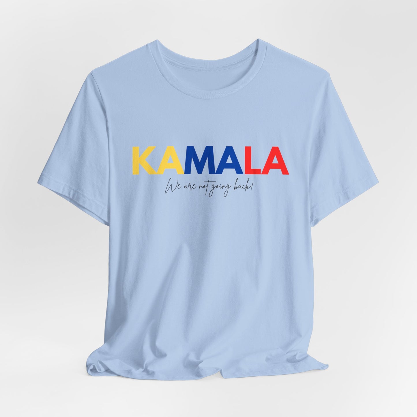 KAMALA We are not going back! Unisex Jersey Short Sleeve Tee