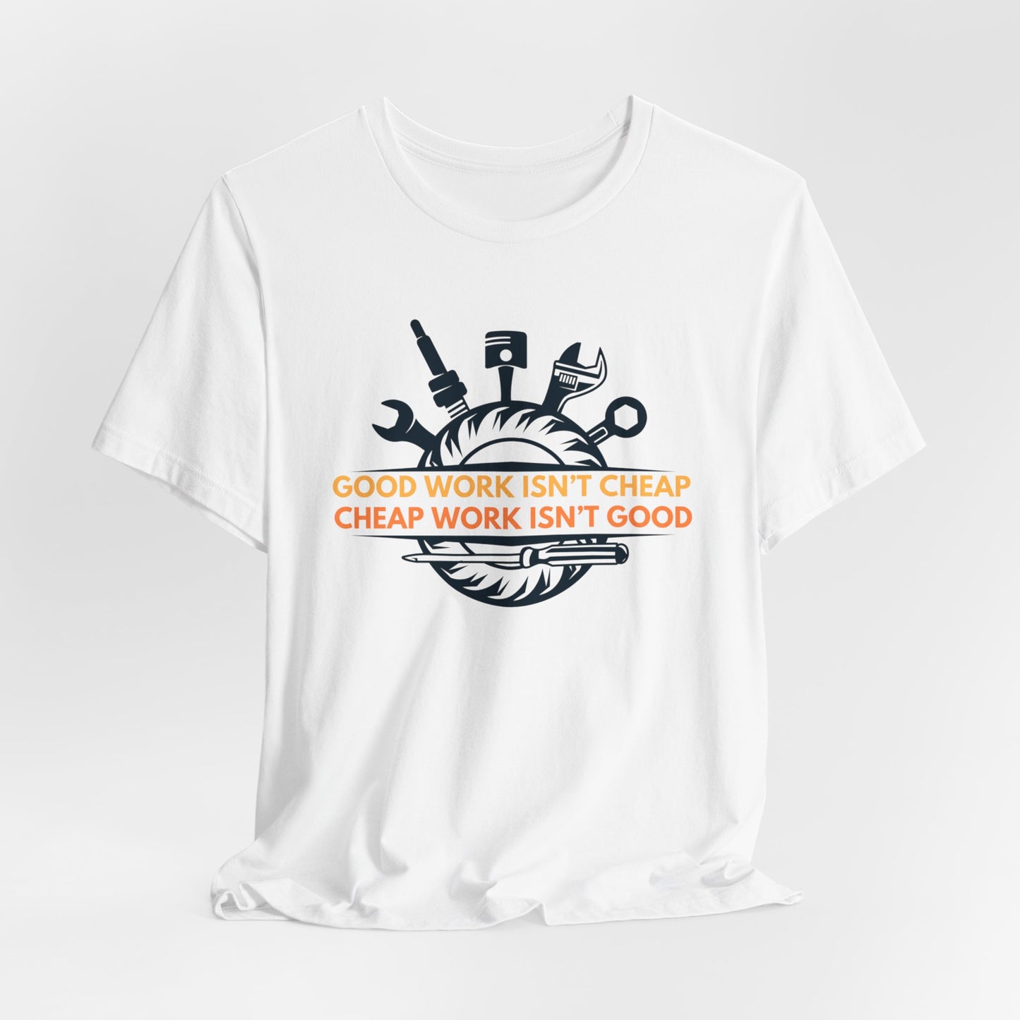 Good Work Isn't Cheap Mechanic Tee