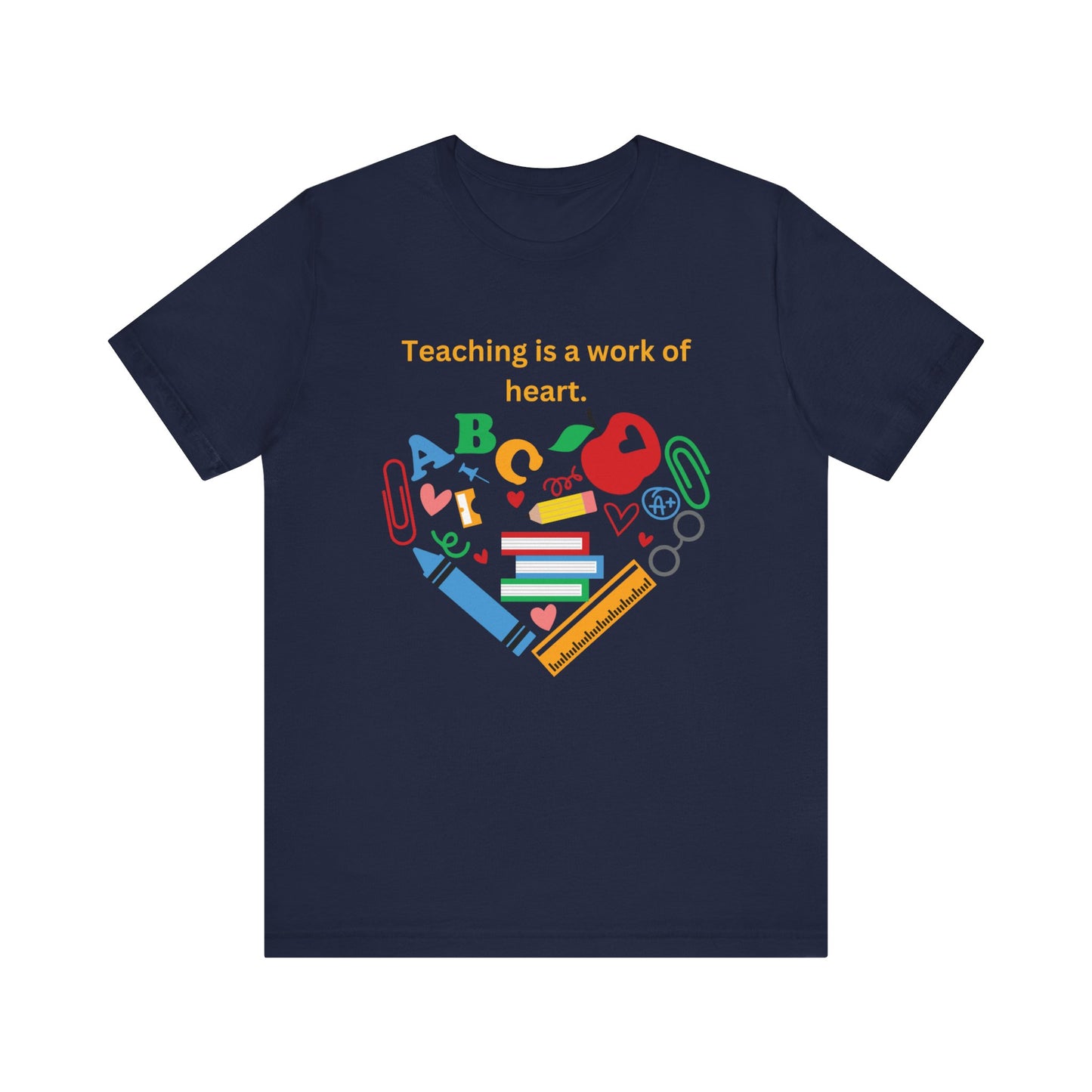 Teaching is a Work of Heart T-Shirt - Unisex Teacher Tee