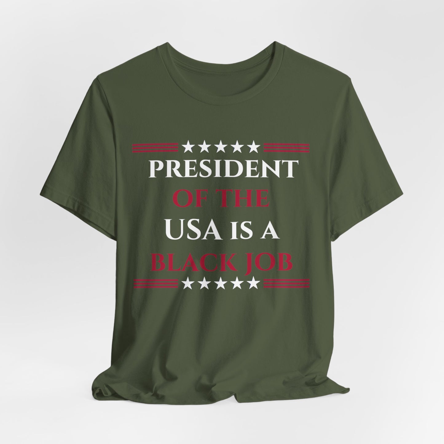 President of the USA is a Black Job Unisex Jersey Short Sleeve Tee