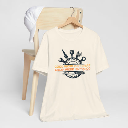 Good Work Isn't Cheap Mechanic Tee