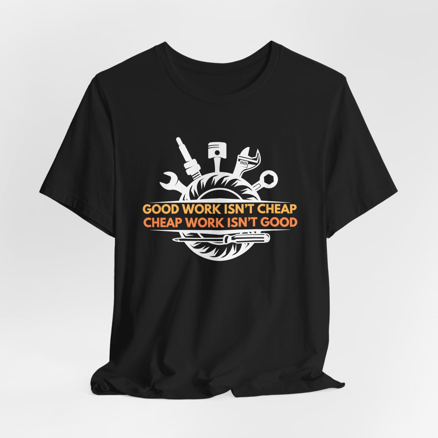 Good Work Isn't Cheap Mechanic Tee