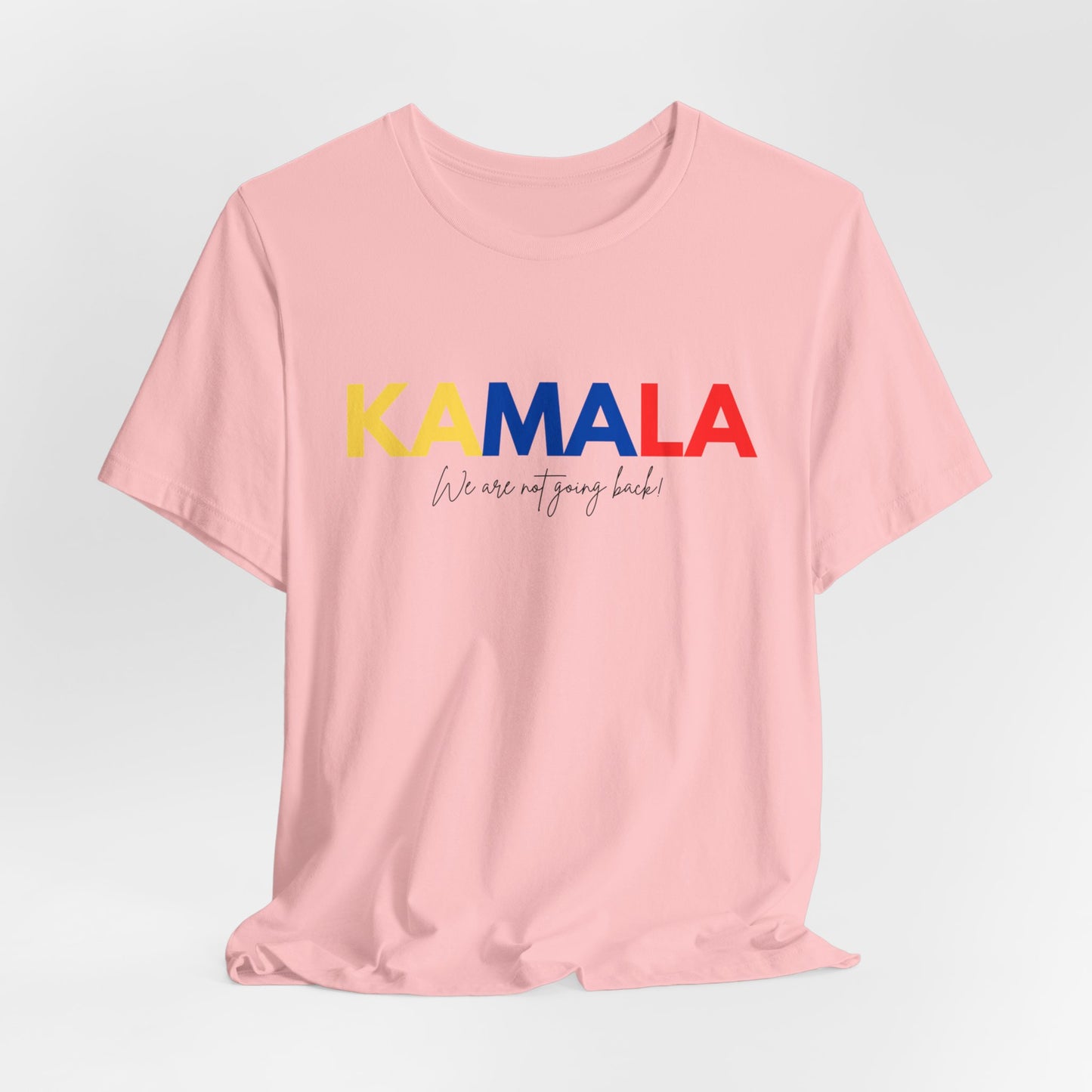 KAMALA We are not going back! Unisex Jersey Short Sleeve Tee