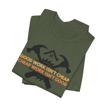 Good Work Isn't Cheap Handyman Tee