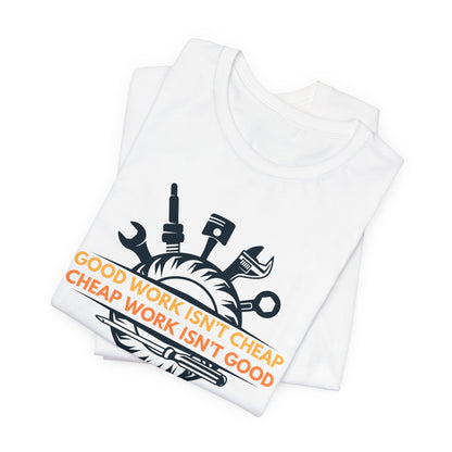 Good Work Isn't Cheap Mechanic Tee