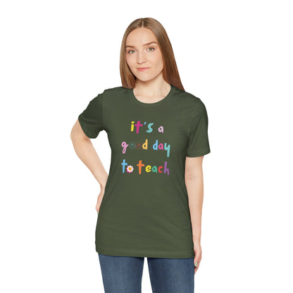 It's a Good Day to Teach Multicolor Letter Tee