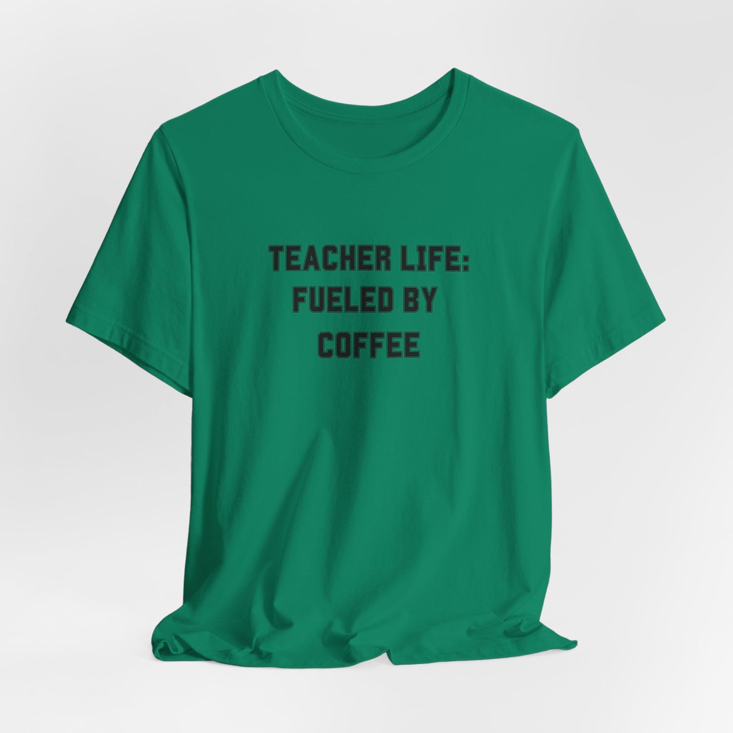 Teacher Life: Fueled by Coffee Tee