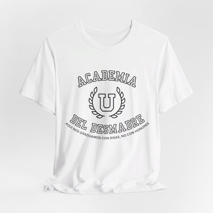 Academia Del Desmadre Camiseta