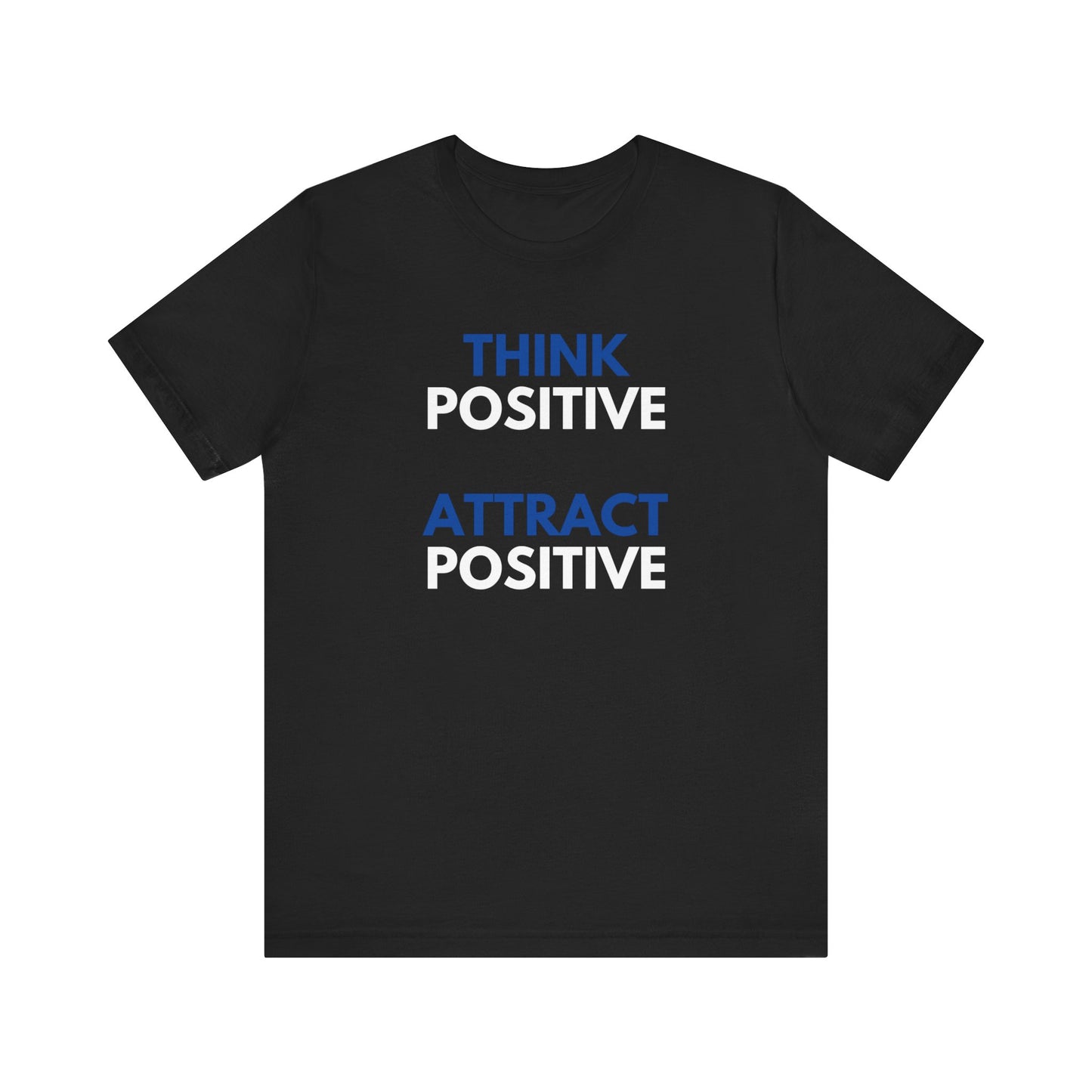 Think Positive Attract Positive Tee | Unisex Jersey Short Sleeve Shirt