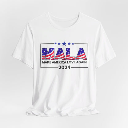 MALA 2024 Make America Love Again Unisex Graphic Short Sleeve Tee