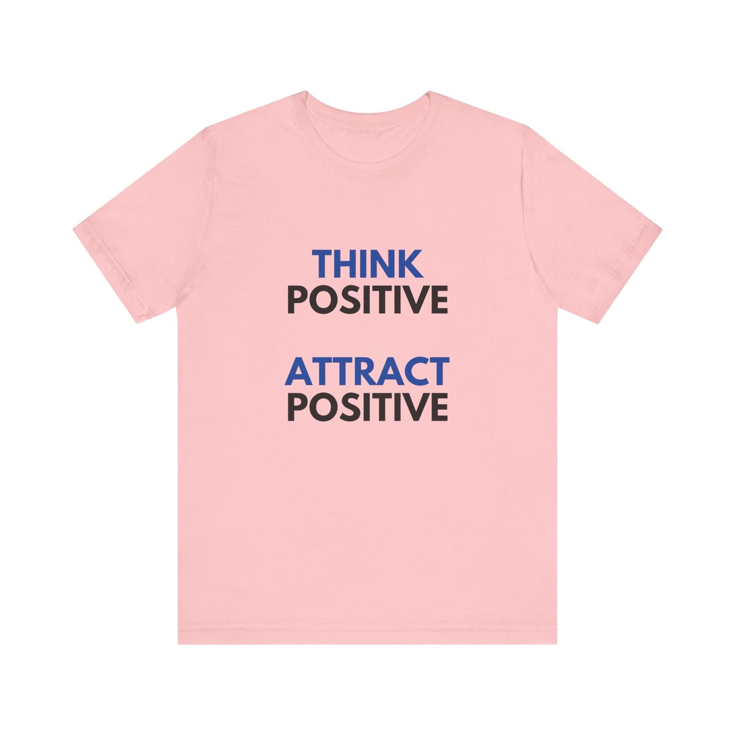 Think Positive Attract Positive Tee | Unisex Jersey Short Sleeve Shirt