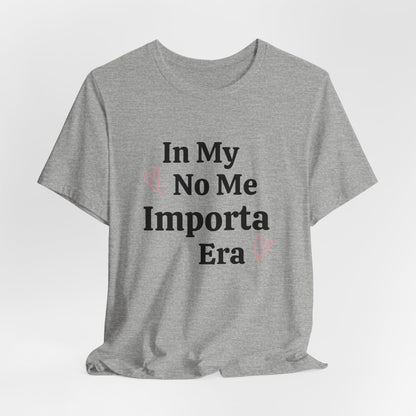 In My No Me Importa Era Graphic Short Sleeve Tee