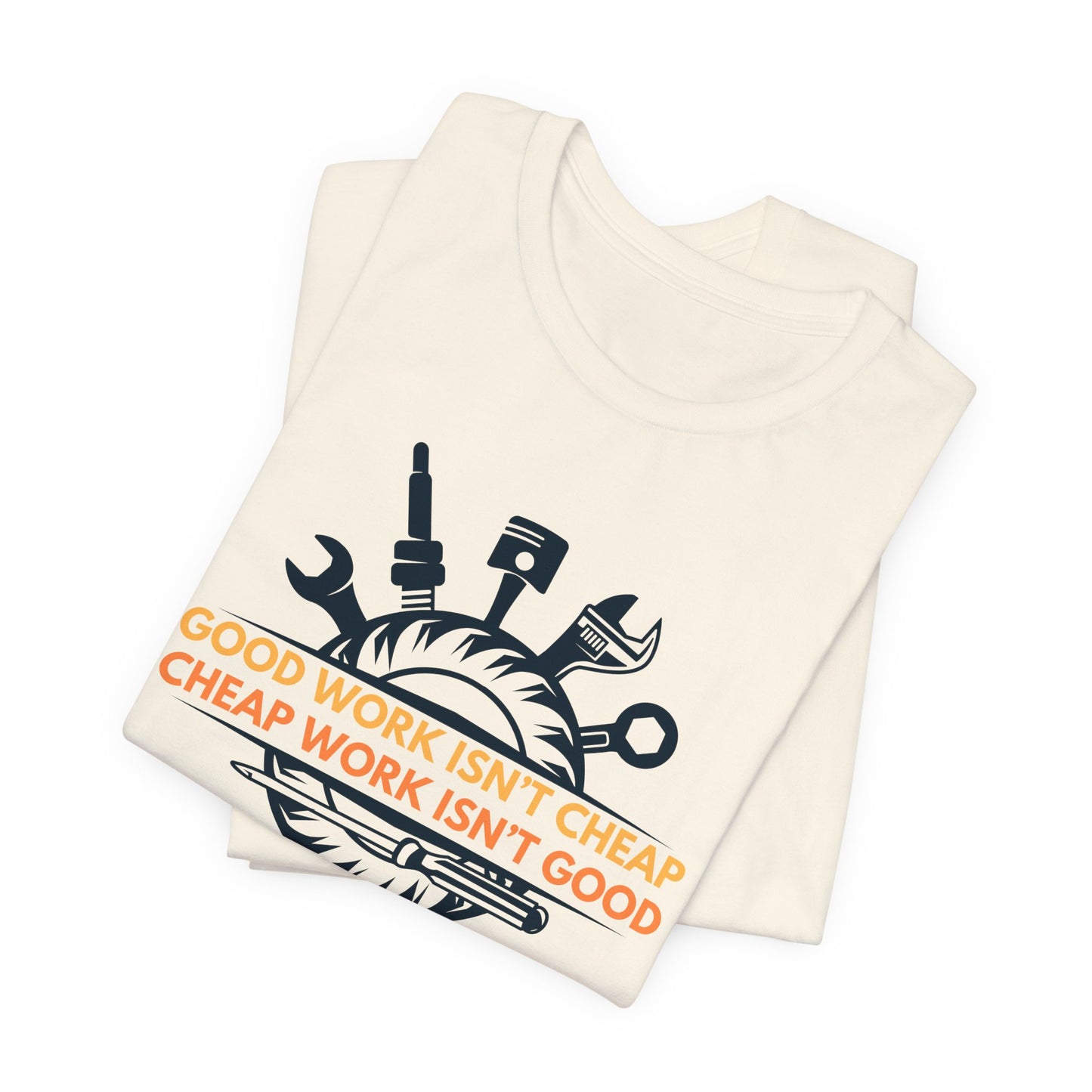 Good Work Isn't Cheap Mechanic Tee