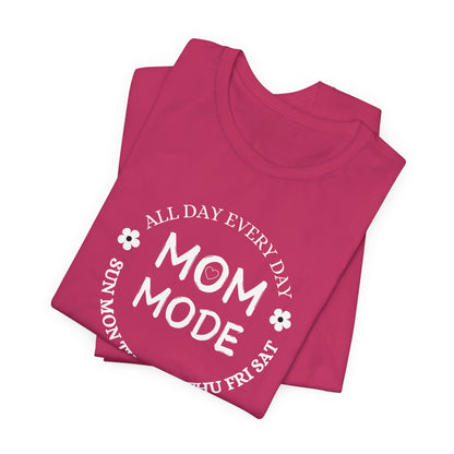 Mom Mode All Day Every Day Classic Unisex Jersey Tee