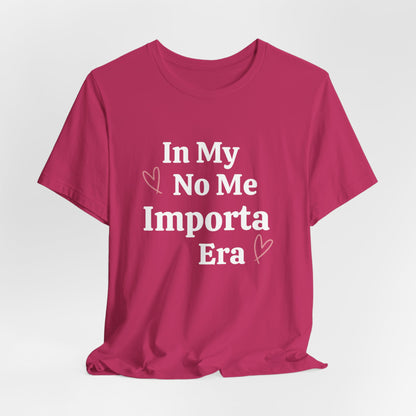 In My No Me Importa Era Graphic Short Sleeve Tee