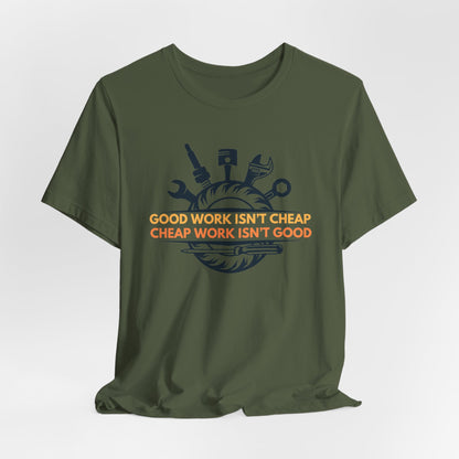 Good Work Isn't Cheap Mechanic Tee