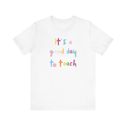 It's a Good Day to Teach Multicolor Letter Tee