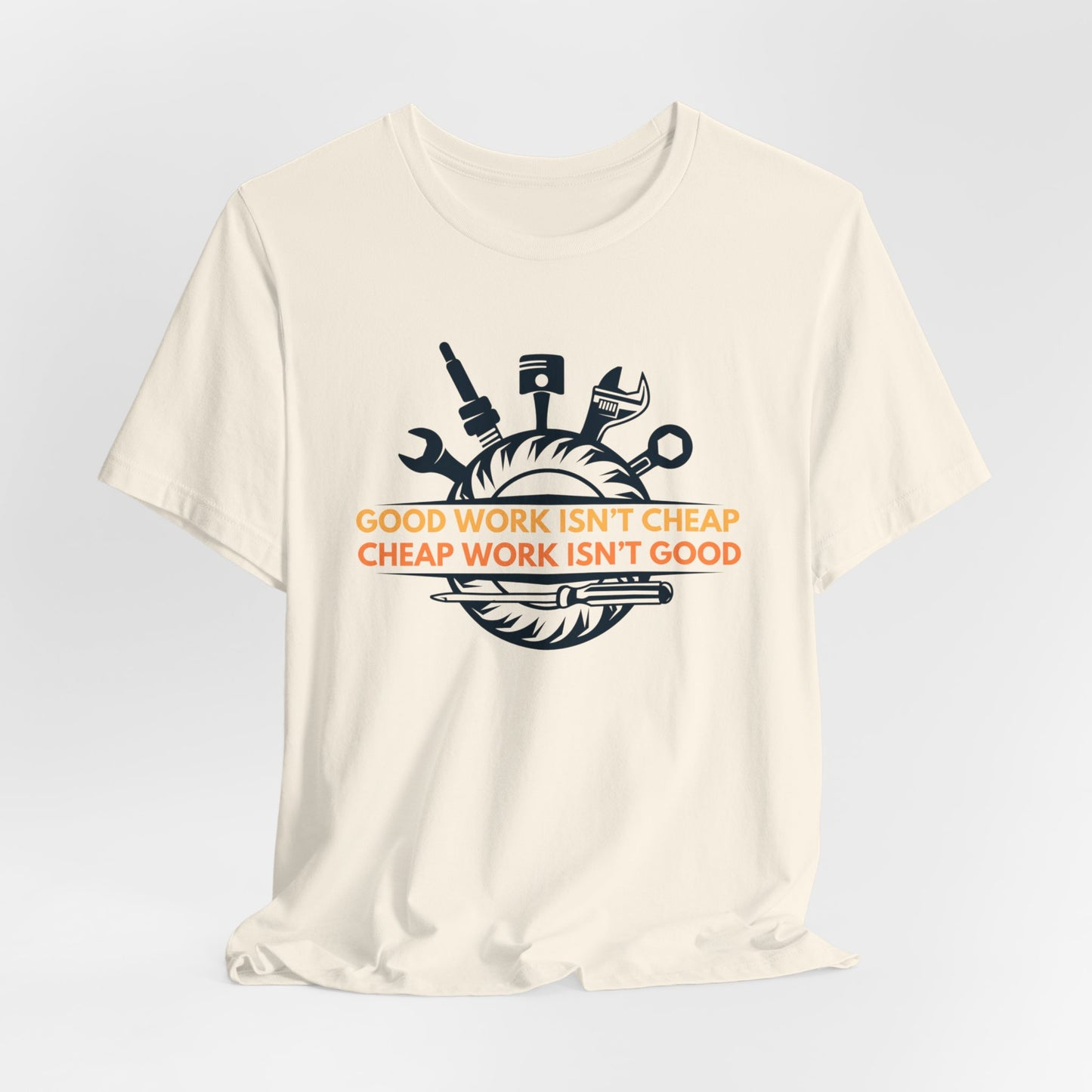 Good Work Isn't Cheap Mechanic Tee