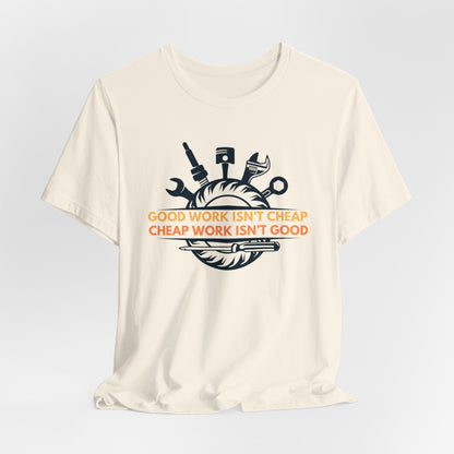 Good Work Isn't Cheap Mechanic Tee