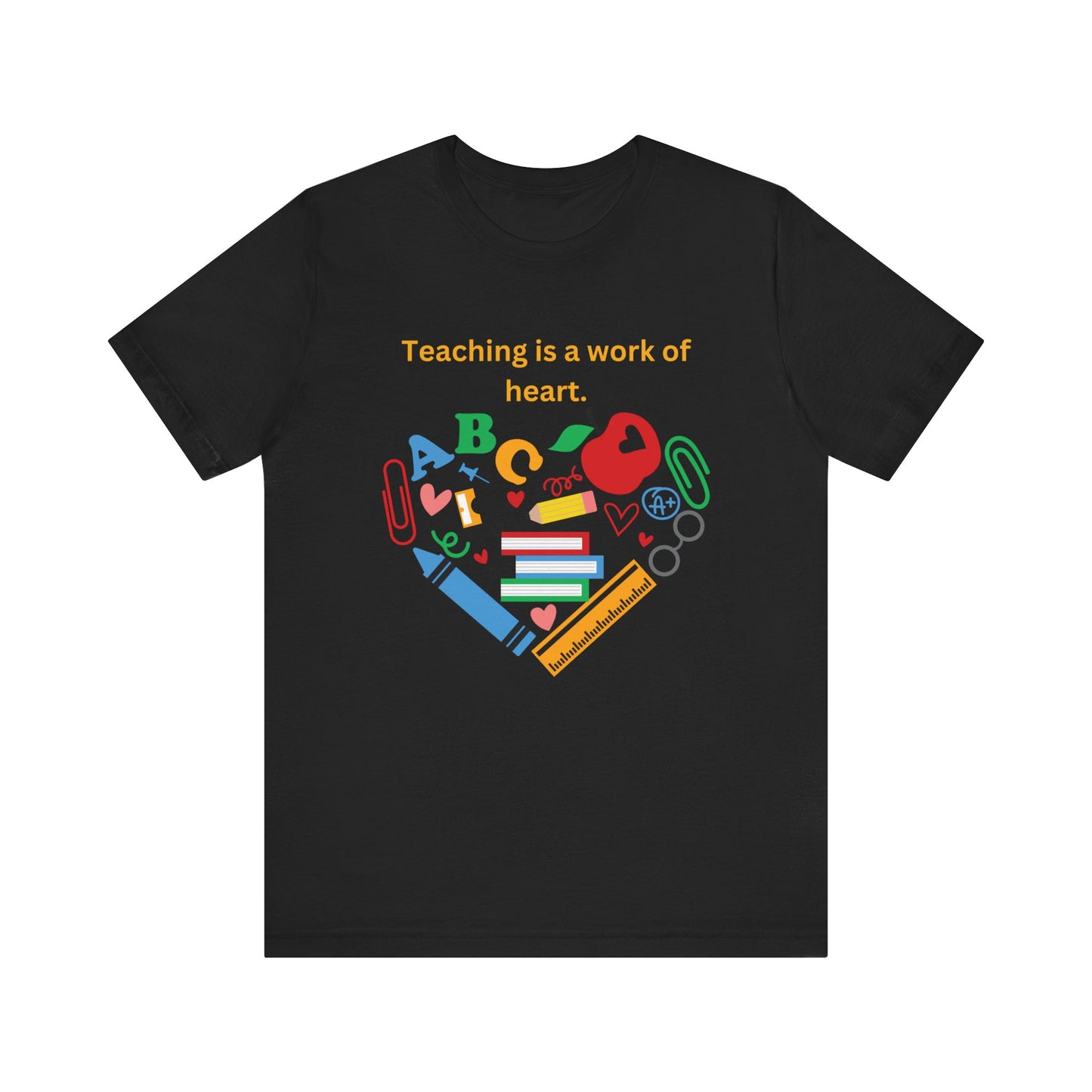 Teaching is a Work of Heart T-Shirt - Unisex Teacher Tee