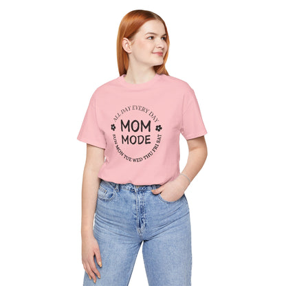 Mom Mode All Day Every Day Classic Unisex Jersey Tee