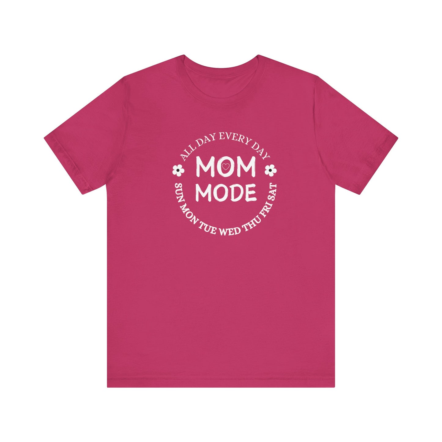 Mom Mode All Day Every Day Classic Unisex Jersey Tee