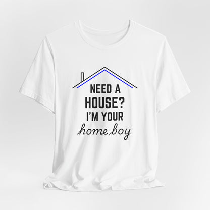 Need A House? I'm Your Home Boy Short Sleeve Tee