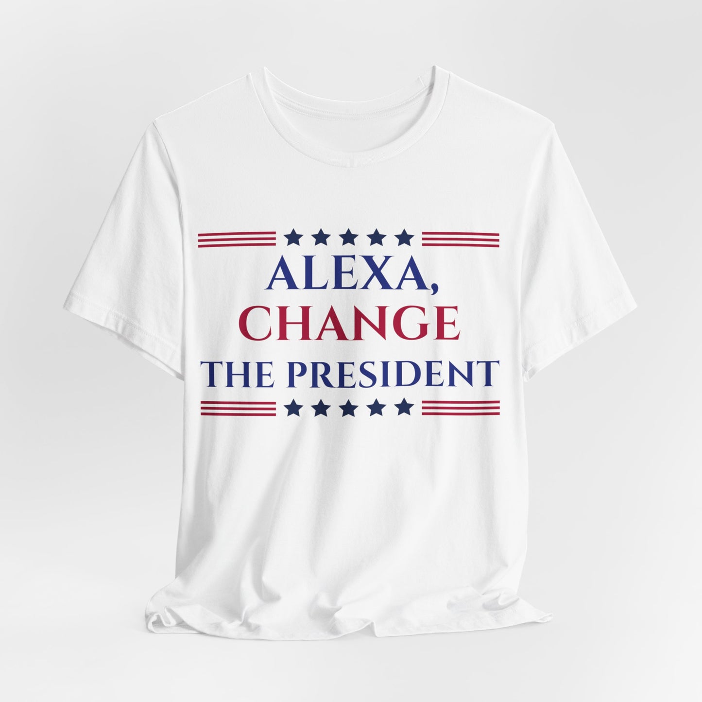 ALEXA, CHANGE THE PRESIDENT Unisex Jersey Short Sleeve Tee