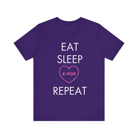 Eat, Sleep, K-Pop, Repeat Tee | Unisex Jersey Short Sleeve Shirt in Multiple Colors | Great gift for K-POP Fans