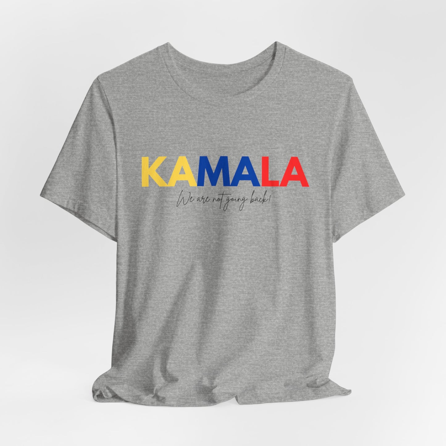 KAMALA We are not going back! Unisex Jersey Short Sleeve Tee