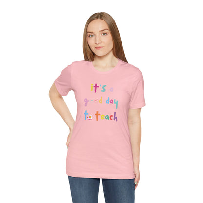 It's a Good Day to Teach Multicolor Letter Tee