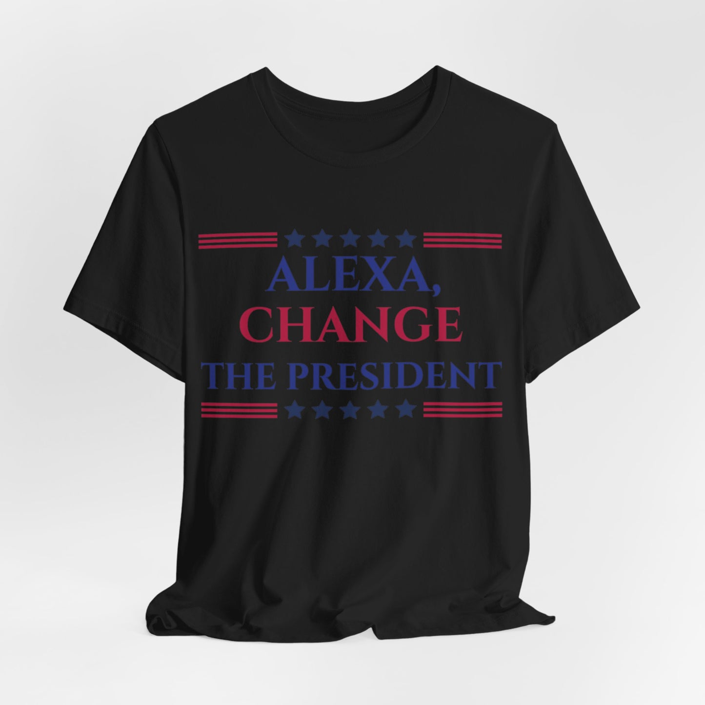 ALEXA, CHANGE THE PRESIDENT Unisex Jersey Short Sleeve Tee