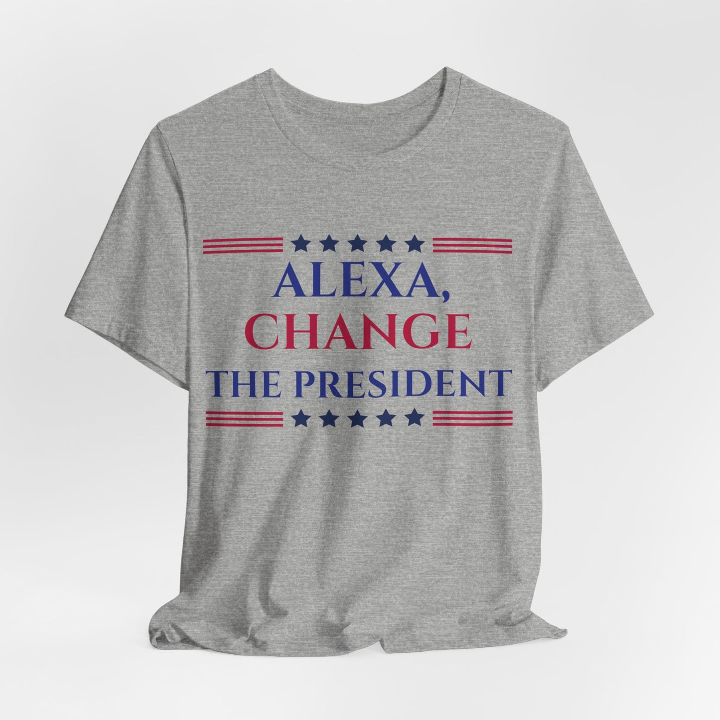 ALEXA, CHANGE THE PRESIDENT Unisex Jersey Short Sleeve Tee