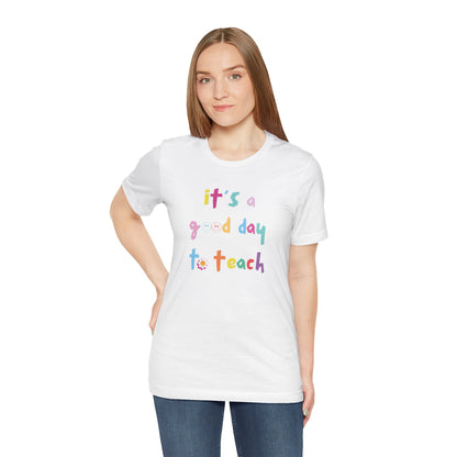 It's a Good Day to Teach Multicolor Letter Tee